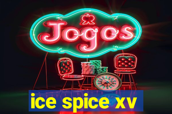 ice spice xv